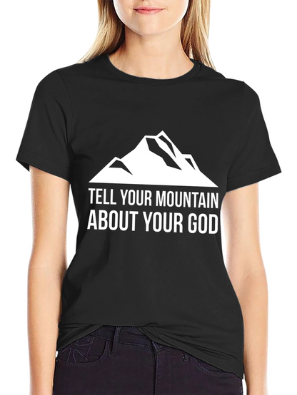 Camiseta Negra: Dile a tu Montaña Sobre tu Dios