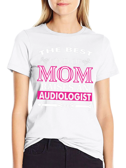 Camiseta La Mejor Mamá Cría a un Audiólogo
