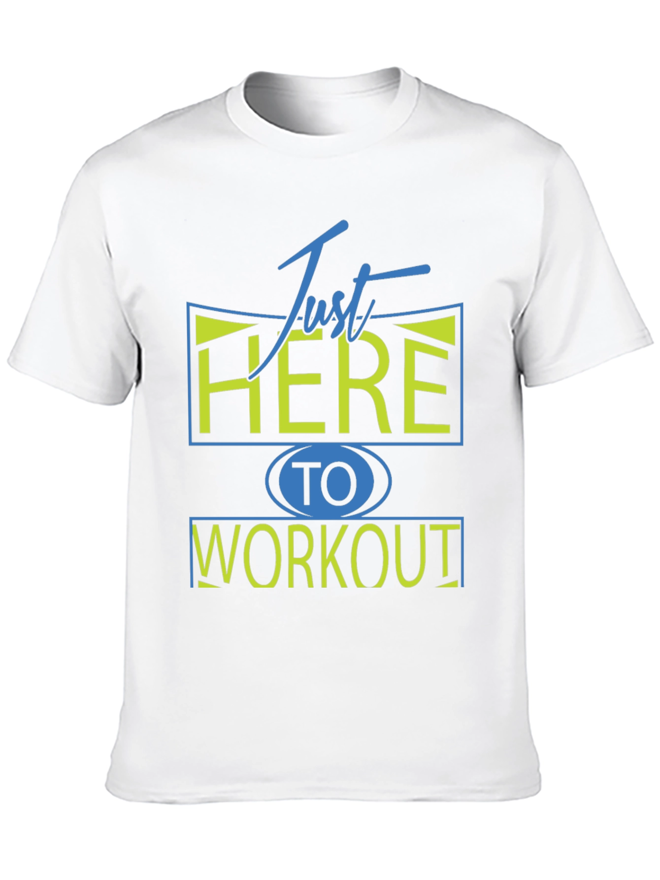 Camiseta Deportiva: Just Here To Workout