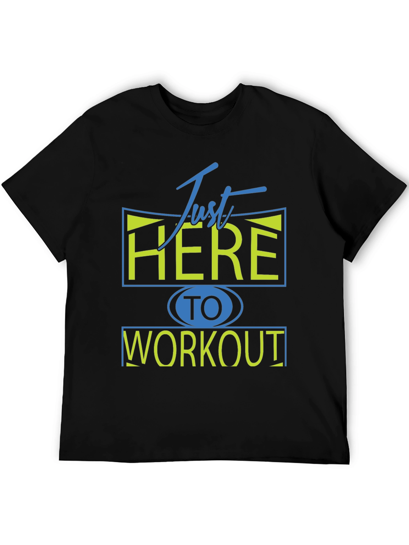 Camiseta Deportiva: Just Here To Workout