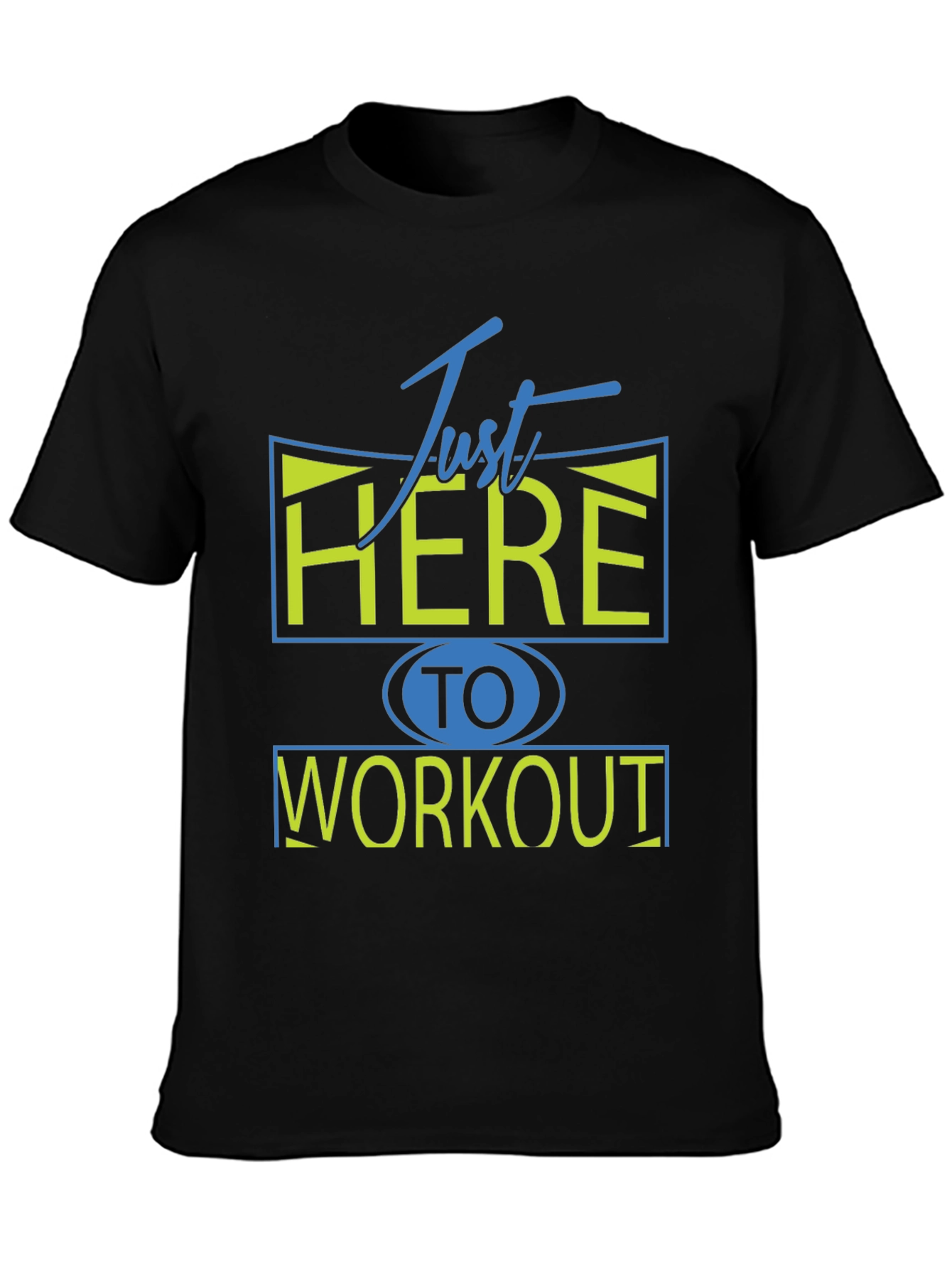 Camiseta Deportiva: Just Here To Workout
