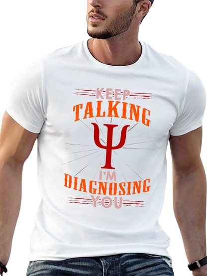 Camiseta Psicología: Sigue Hablando Te Diagnostico