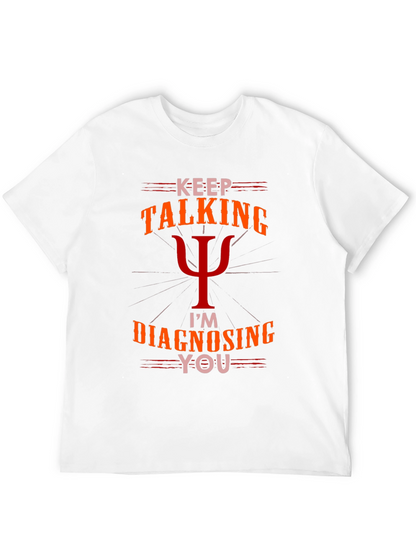 Camiseta Psicología: Sigue Hablando Te Diagnostico