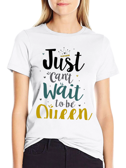 Camiseta Negra Just Cant Wait to be Queen