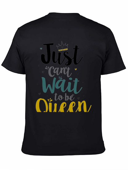 Camiseta Negra Just Cant Wait to be Queen