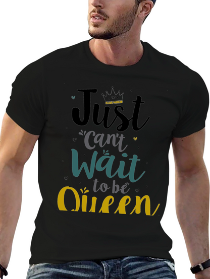Camiseta Negra Just Cant Wait to be Queen