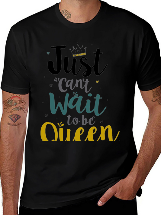 Camiseta Negra Just Cant Wait to be Queen