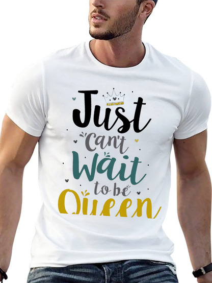 Camiseta Negra Just Cant Wait to be Queen