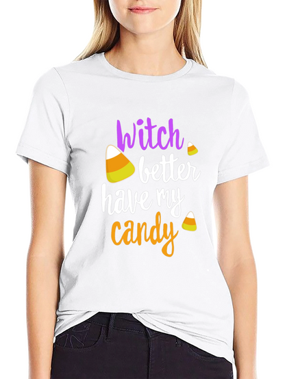 Camiseta Halloween Witch Better Have My Candy