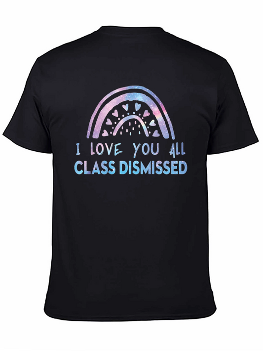 Camiseta Negra I Love You All Class Dismissed
